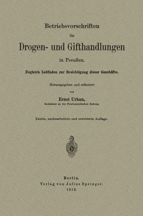 Betriebsvorschriften für Drogen- und Gifthandlungen in Preußen von Urban,  Ernst