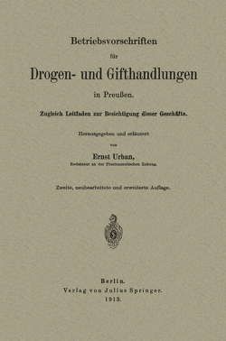 Betriebsvorschriften für Drogen- und Gifthandlungen in Preußen von Urban,  Ernst