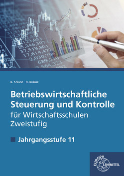 Betriebswirtschaftliche Steuerung und Kontrolle f. Wirtschaftsschulen Zweistufig von Krause,  Brigitte, Krause,  Roland