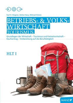 Betriebswirtschaft / Betriebs- und Volkswirtschaft HLT I neuer LP | Mitten ins Geschehen von Hava,  Stefan, Kövesi,  Michael, Wagner,  Karlheinz