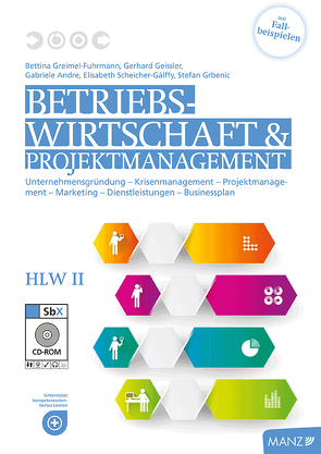 Betriebswirtschaft / Betriebswirtschaft & Projektmanagement HLW II neuer LP von Andre,  Gabriele, Geissler,  Gerhard, Greimel-Fuhrmann,  Bettina, Scheicher-Gálffy,  Elisabeth