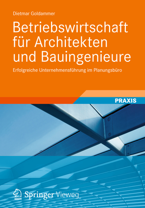 Betriebswirtschaft für Architekten und Bauingenieure von Goldammer,  Dietmar