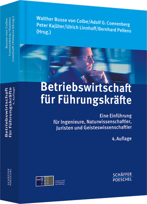 Betriebswirtschaft für Führungskräfte von Busse von Colbe,  Walther, Coenenberg,  Adolf G., Kajüter,  Peter, Linnhoff,  Ulrich, Pellens,  Bernhard