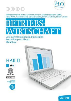 Betriebswirtschaft / HAK II mit SbX-CD von Andre,  Gabriele, Gálffy,  Elisabeth, Greimel-Fuhrmann,  Bettina, Schneider,  Wilfried