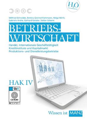 Betriebswirtschaft / HAK IV mit SBX-CD von Greimel-Fuhrmann,  Bettina, Schneider,  Wilfried, Wirth,  Helga