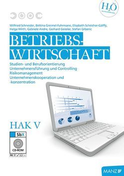 Betriebswirtschaft / Betriebswirtschaft HAK V von Geissler,  Gerhard, Grbenic,  Stefan, Grbenic,  Stefan A, Greimel-Fuhrmann,  Bettina, Schneider,  Wilfried, Wirth,  Helga