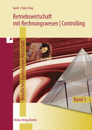 Betriebswirtschaft mit Rechnungswesen | Controlling von Hug,  Hartmut, Kaier,  Alfons, Speth,  Hermann