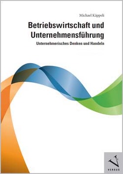 Betriebswirtschaft und Unternehmensführung von Käppeli,  Michael