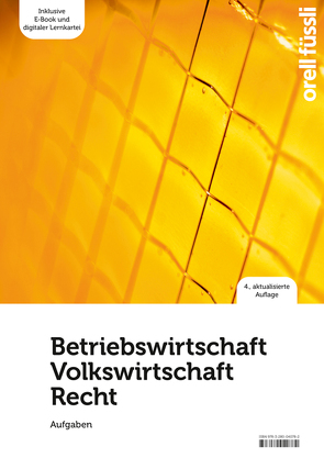 Betriebswirtschaft / Volkswirtschaft / Recht – Aufgaben von Caduff,  Claudio, Fuchs,  Jakob