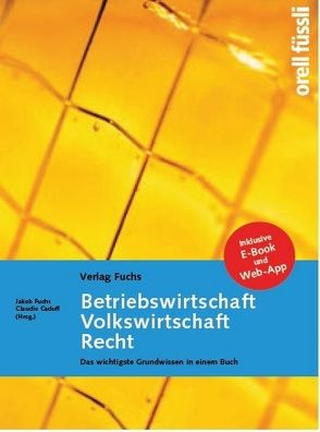 Betriebswirtschaft / Volkswirtschaft / Recht – Grundlagenbuch inkl. E-Book und Web-App von Caduff,  Claudio, Fuchs,  Jakob