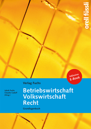 Betriebswirtschaft / Volkswirtschaft / Recht – inkl. E-Book von Caduff,  Claudio, Fuchs,  Jakob