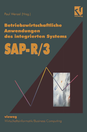 Betriebswirtschaftliche Anwendungen des integrierten Systems SAP R 3 von Wenzel,  Paul