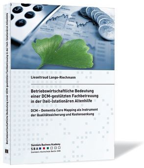 Betriebswirtschaftliche Bedeutung einer DCM-gestützten Fachbetreuung in der (teil-)stationären Altenhilfe von Lange-Riechmann,  Lieseltraud