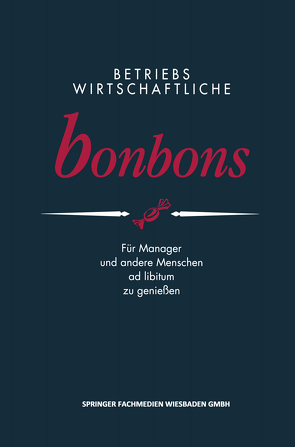 Betriebswirtschaftliche Bonbons von Anders,  Peter E.