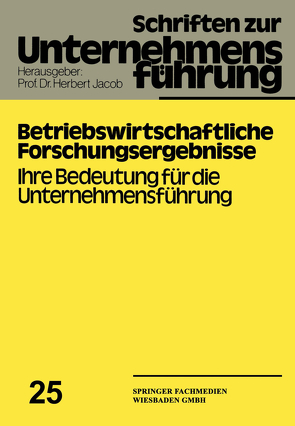 Betriebswirtschaftliche Forschungsergebnisse von Bierfelder,  Wilhelm Hans, Hamel,  Winfried, Jacob,  Herbert, Kollmar,  Georg, Kumar,  Brij, Lepiorz,  Erich, Meissner,  Jörg-Detlef, Scheer,  August-Wilhelm, Schünemann,  Thomas M., Steinmann,  Horst, Wasner,  Albert