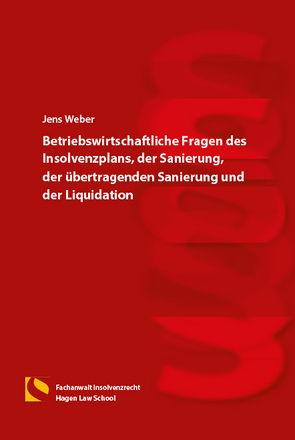 Betriebswirtschaftliche Fragen des Insolvenzplans, der Sanierung, der übertragenden Sanierung und der Liquidation von Weber,  Jens