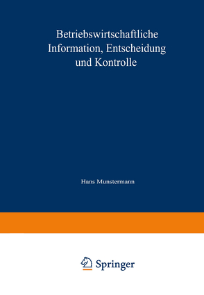 Betriebswirtschaftliche Information, Entscheidung und Kontrolle von Busse von Colbe,  Walther, Sieben,  Günter