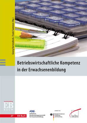 Betriebswirtschaftliche Kompetenz in der Erwachsenenbildung von Kortendieck,  Georg, Summen,  Frank