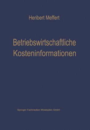 Betriebswirtschaftliche Kosteninformationen von Meffert,  Heribert