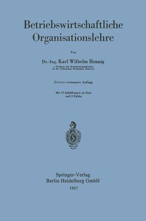 Betriebswirtschaftliche Organisationslehre von Hennig,  Karl W.