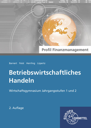 Betriebswirtschaftliches Handeln – Profil Finanzmanagement von Barnert,  Thomas, Feist,  Theo, Herrling,  Erich, Lüpertz,  Viktor