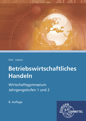 Betriebswirtschaftliches Handeln von Feist,  Theo, Lüpertz,  Viktor