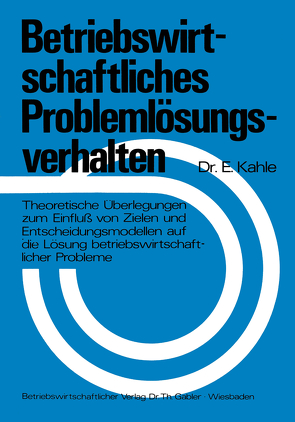 Betriebswirtschaftliches Problemlösungsverhalten von Kahle,  Egbert