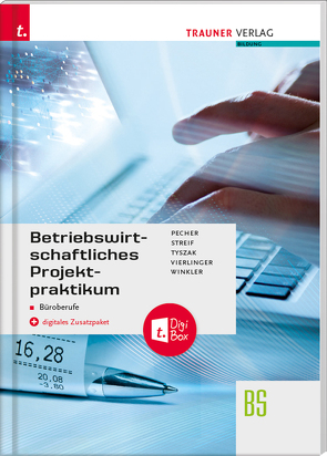 Betriebswirtschaftliches Projektpraktikum für Büroberufe E-Book Solo von Pecher,  Kurt, Streif,  Markus, Tyszak,  Günter, Vierlinger,  Michael, Winkler,  Friedrich