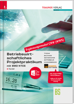 Betriebswirtschaftliches Projektpraktikum für den Handel mit BMD NTCS (CRW-Modul WWS) + TRAUNER-DigiBox von Bachner,  Sabine, Mayerhofer,  Claus, Mitterbaur,  Franz, Schneeberger,  Andrea, Tyszak,  Günter