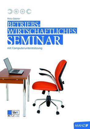 Betriebswirtschaftliches Seminar mit Computerunterstützung von Osterer,  Petra