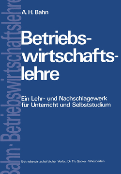 Betriebswirtschaftslehre von Bahn,  Alfred Heinz