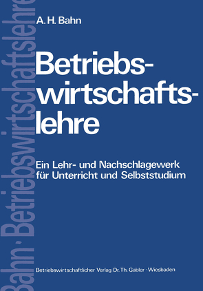 Betriebswirtschaftslehre von Bahn,  Alfred Heinz