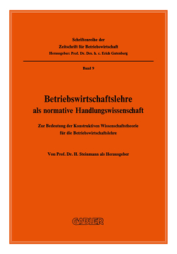 Betriebswirtschaftslehre als normative Handlungswissenschaft von Steinmann,  H.