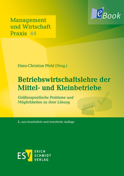 Betriebswirtschaftslehre der Mittel- und Kleinbetriebe von Arnold,  Ulli, Ballarini,  Klaus, Bamberger,  Ingolf, Behringer,  Stefan, Börner,  Christoph J., Gleich,  Ronald, Hamel,  Winfried, Hamer,  Eberhard, Hering,  Thomas, Hofmann,  Stefan, Keese,  Detlef, Meyer,  Jörn-Axel, Pfohl,  Hans-Christian, Schneider,  Herfried M., Schulze,  Mike, Simon,  Hermann, Vincenti,  Aurelio J.F., Wrona,  Thomas, Zanger,  Cornelia