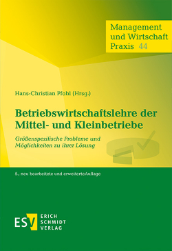 Betriebswirtschaftslehre der Mittel- und Kleinbetriebe von Arnold,  Ulli, Ballarini,  Klaus, Bamberger,  Ingolf, Behringer,  Stefan, Börner,  Christoph J., Gleich,  Ronald, Hamel,  Winfried, Hamer,  Eberhard, Hering,  Thomas, Hofmann,  Stefan, Keese,  Detlef, Meyer,  Jörn-Axel, Pfohl,  Hans-Christian, Schneider,  Herfried M., Schulze,  Mike, Simon,  Hermann, Vincenti,  Aurelio J.F., Wrona,  Thomas, Zanger,  Cornelia