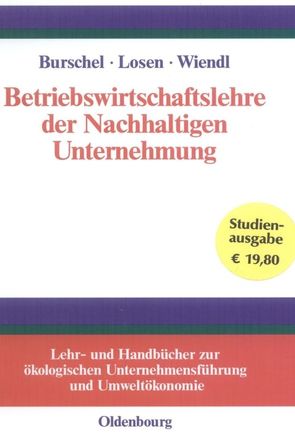 Betriebswirtschaftslehre der Nachhaltigen Unternehmung von Burschel,  Carlo J., Losen,  Dirk, Wiendl,  Andreas