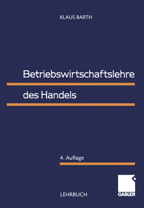 Betriebswirtschaftslehre des Handels von Barth,  Klaus