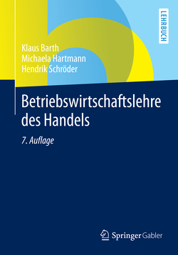 Betriebswirtschaftslehre des Handels von Barth,  Klaus, Hartmann,  Michaela, Schröder,  Hendrik