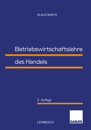 Betriebswirtschaftslehre des Handels von Barth,  Klaus