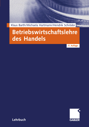 Betriebswirtschaftslehre des Handels von Barth,  Klaus, Hartmann,  Michaela, Schröder,  Hendrik