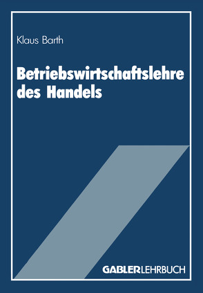 Betriebswirtschaftslehre des Handels von Barth,  Klaus