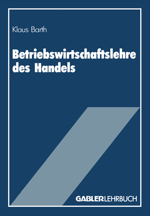 Betriebswirtschaftslehre des Handels von Barth,  Klaus