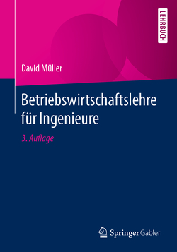 Betriebswirtschaftslehre für Ingenieure von Müller,  David