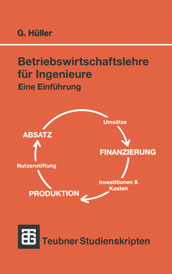 Betriebswirtschaftslehre für Ingenieure von Hüller,  Günter