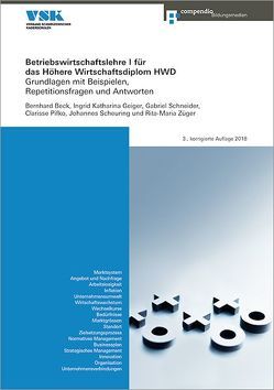 Betriebswirtschaftslehre I für das Höhere Wirtschaftsdiplom HWD von Beck,  Bernhard, Geiger,  Ingrid Katharina, Pifko,  Clarisse, Scheuring,  Johannes, Schneider,  Gabriel, Züger Conrad,  Rita-Maria