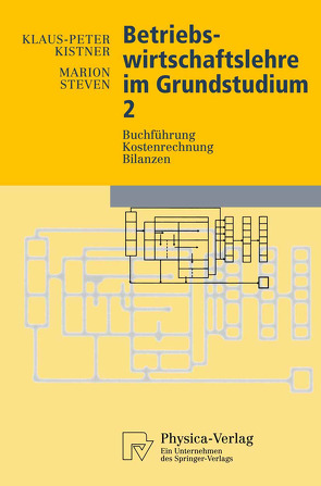 Betriebswirtschaftslehre im Grundstudium 2 von Kistner,  Klaus-Peter, Steven,  Marion