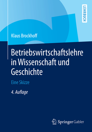 Betriebswirtschaftslehre in Wissenschaft und Geschichte von Brockhoff,  Klaus