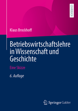 Betriebswirtschaftslehre in Wissenschaft und Geschichte von Brockhoff,  Klaus