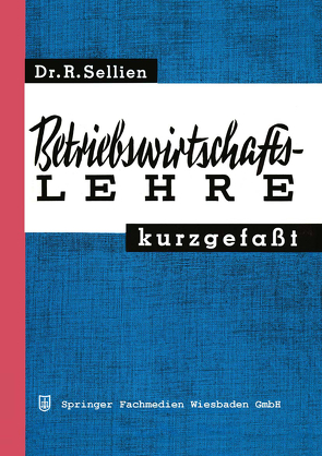 Betriebswirtschaftslehre kurzgefaßt von Sellien,  Reinhold