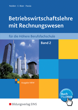 Betriebswirtschaftslehre mit Rechnungswesen / Betriebswirtschaftslehre mit Rechnungswesen für Höhere Berufsfachschulen von Bizer,  Fabian, Nolden,  Rolf-Günther, Passia,  Nadine